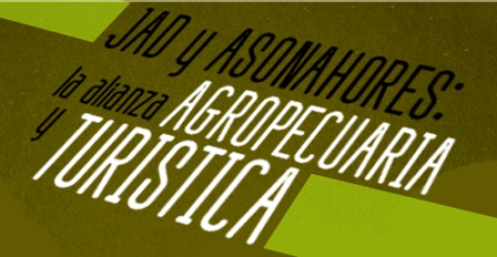 JAD y ASONAHORES: la alianza agropecuaria y turistica
