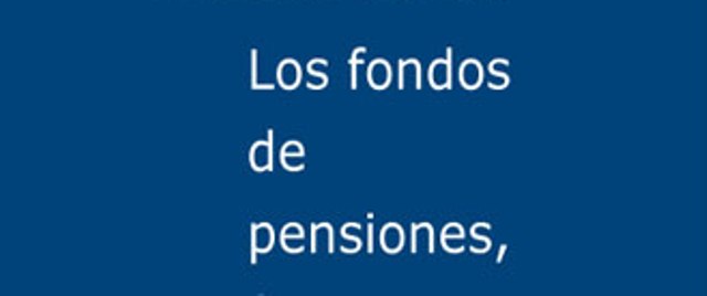 DESTINO DE LOS FONDOS DE PENSIONES