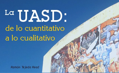 LA UASD: DE LO CUANTITATIVO A LO CUALITATIVO