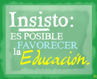 INSISTO: ES POSIBLE FAVORECER LA EDUCACIÓN