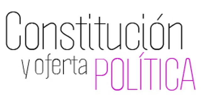 CONSTITUCIÓN Y OFERTA POLÍTICA