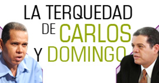 LA TERQUEDAD DE CARLOS Y DOMINGO