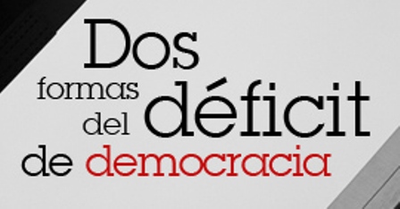 DOS FORMAS DEL DÉFICIT DE DEMOCRACIA