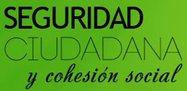 SEGURIDAD CIUDADANA Y COHESIÓN SOCIAL