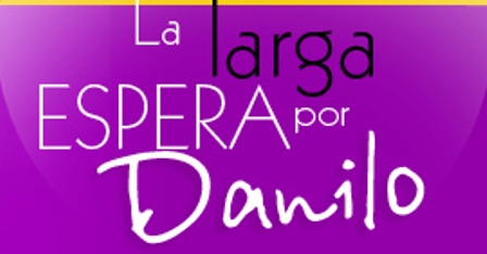 LA LARGA ESPERA POR DANILO