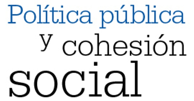 POLÍTICA PÚBLICA Y COHESIÓN SOCIAL