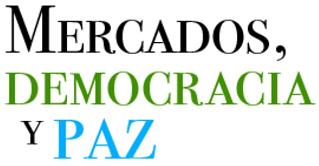 MERCADOS, DEMOCRACIA Y PAZ