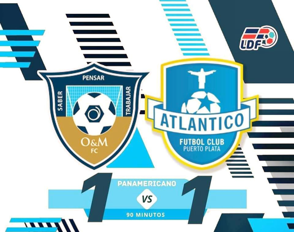 Atlántico FC empató con O&M y se coloca en cuarta posición del torneo clausura de la Liga Dominicana de Fútbol
