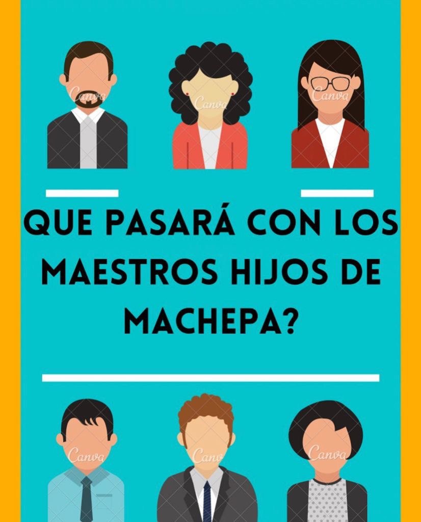 ¿Qué pasara con los maestros hijos de machepa?